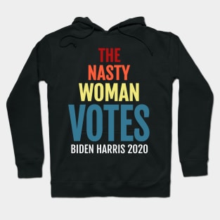 The Nasty Woman Votes Biden Harris, 2020 Election Vote for American President Hoodie